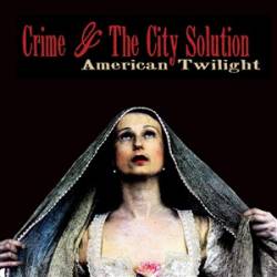 Crime And The City Solution : American Twilight